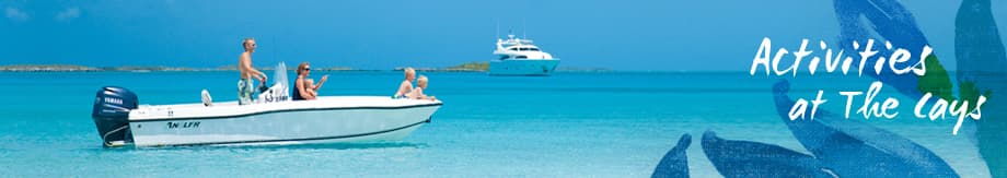 Activities at Fowl Cay — sailing, snorkeling, fishing in the Bahamas